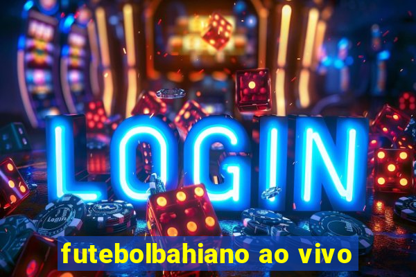 futebolbahiano ao vivo